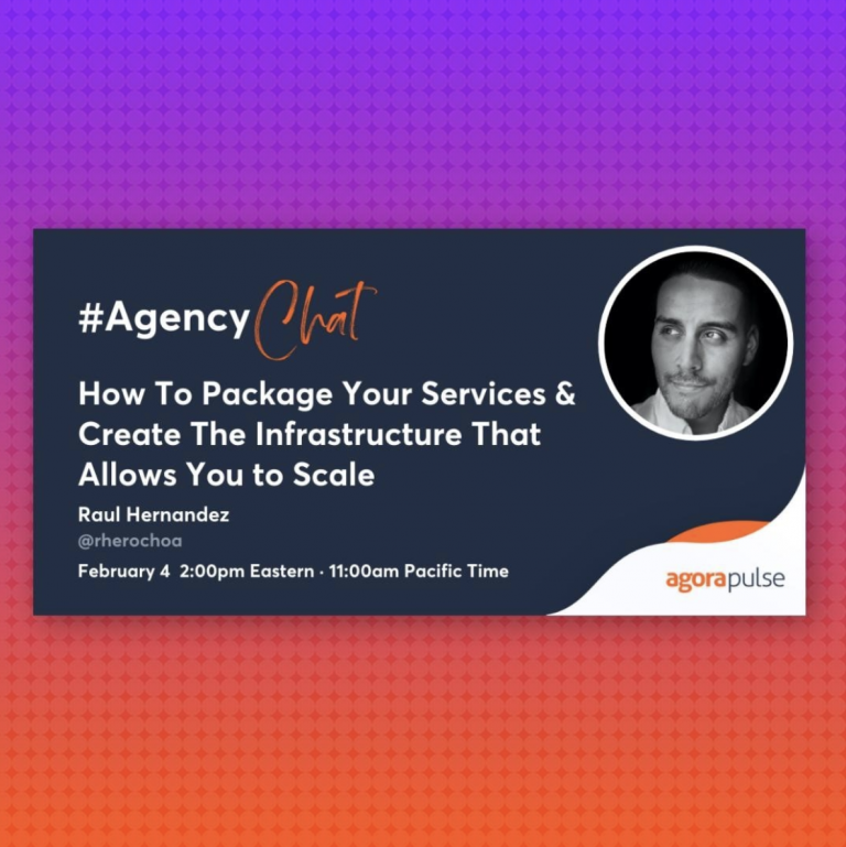 Promotional graphic for #AgencyChat, featuring a person's photo. Discusses scaling services with Raul Hernandez on February 4th, hosted by Agorapulse.