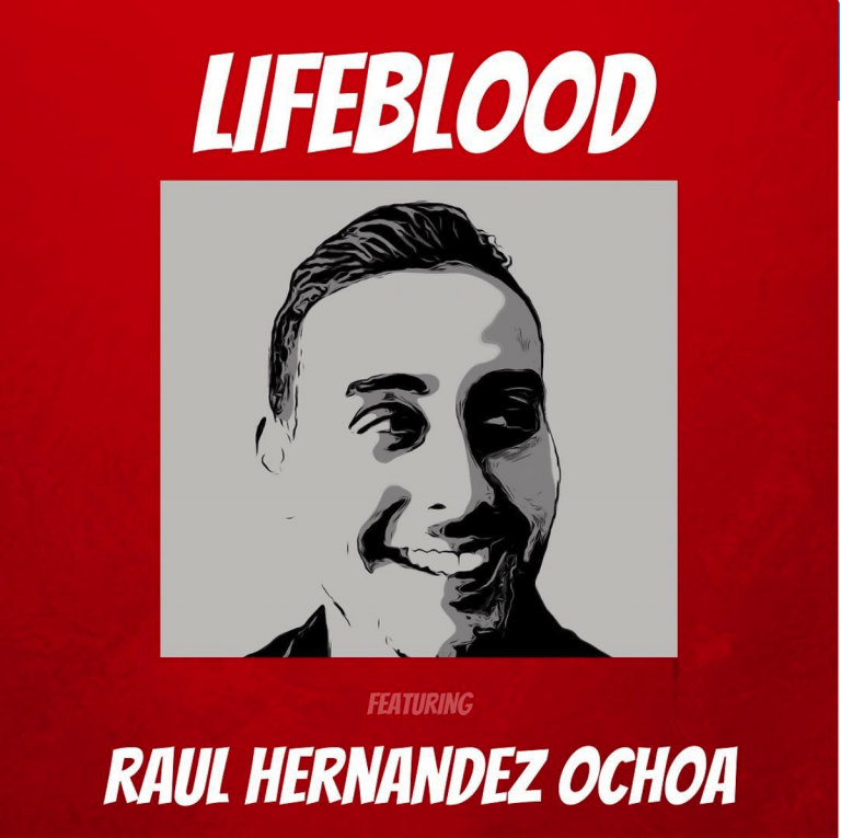 A monochrome illustration of a smiling person appears on a red background, titled "Lifeblood," featuring Raul Hernandez Ochoa.