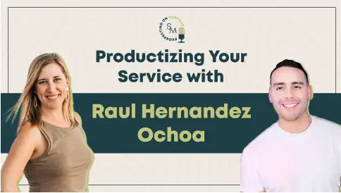 Image of Sara M on the left and Raul on the right with "Productizing Your Service" written between them